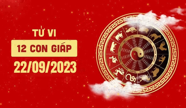 Tử vi hàng ngày của 12 con giáp hôm nay Thứ 6 ngày 22/9/2023