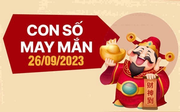 Con số may mắn theo 12 con giáp hôm nay 26/9/2023