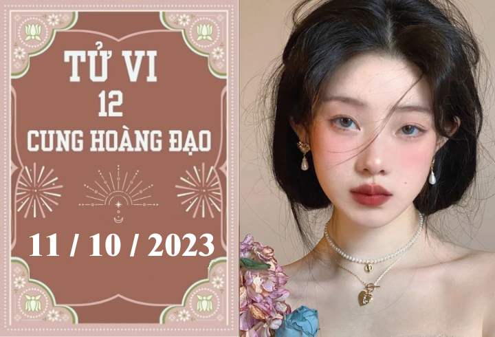 Tử vi vui 12 cung hoàng đạo thứ 4 ngày 11/10: Tình duyên trắc trở ở 10/12 cung
