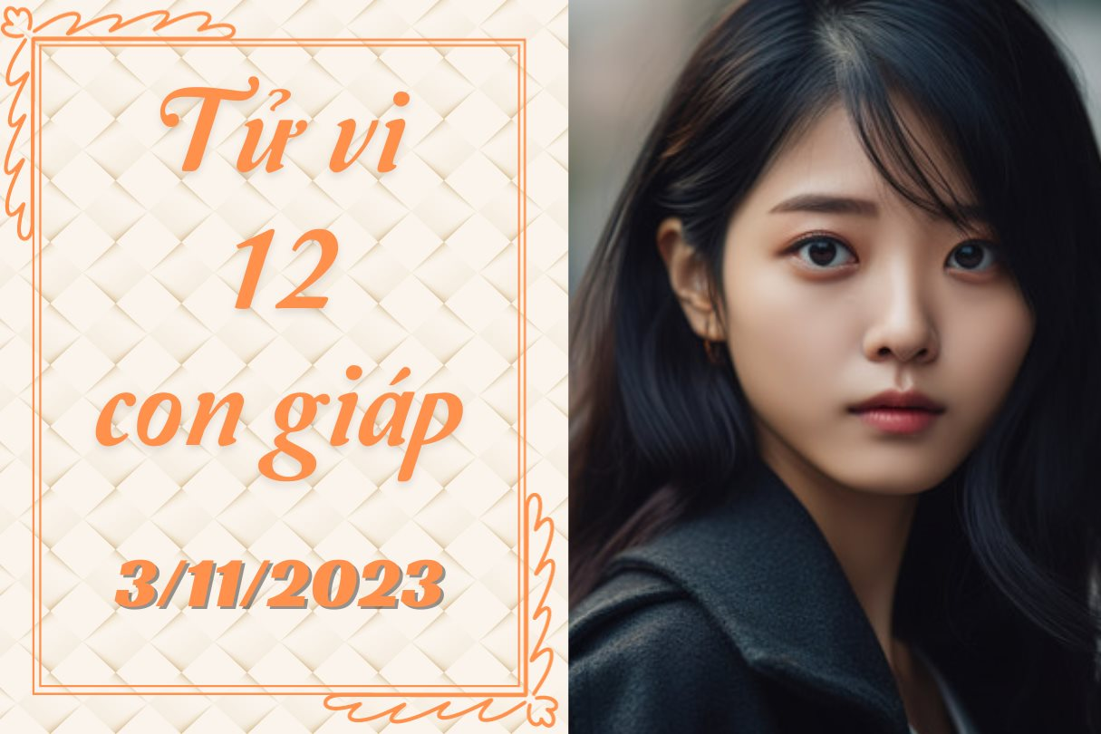 Tử vi vui 12 con giáp hôm nay thứ 6 ngày 3/11/2023: Dần thiếu quyết đoán trong đầu tư, Thìn chớ tham lam, liều lĩnh