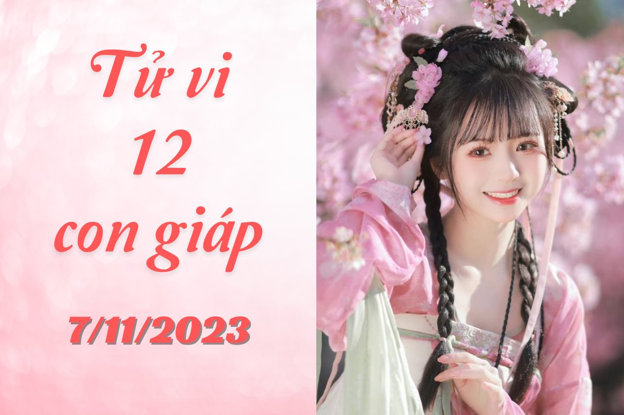 Tử vi vui 12 con giáp thứ 3 ngày 7/11/2023: Dần nên uốn lưỡi 7 lần, Tuất đừng 