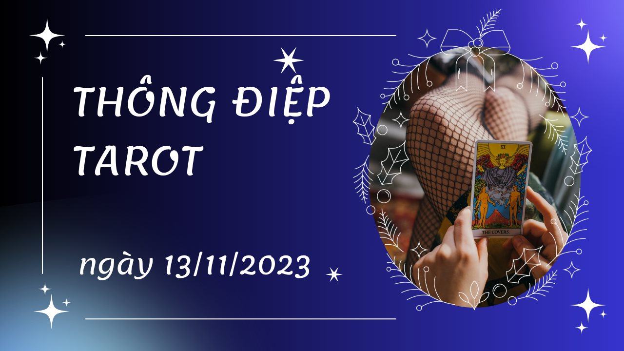 Thông điệp Tarot ngày 13/11/2023 cho 12 cung hoàng đạo: Kim Ngưu bốc lá The Tower ngược, Thiên Bình bốc lá The Devil ngược