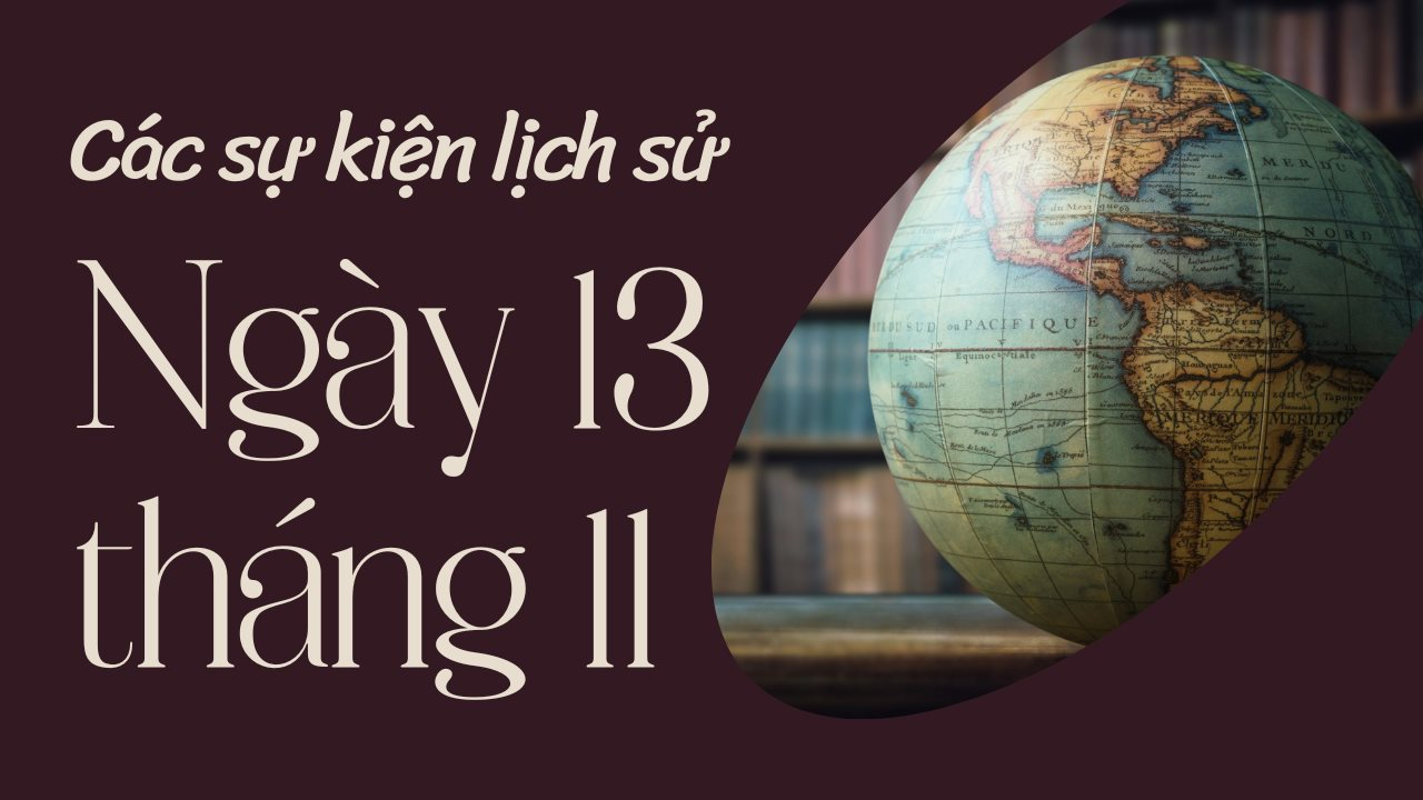 Ngày 13/11 là ngày gì? Các sự kiện diễn ra vào ngày 13/11
