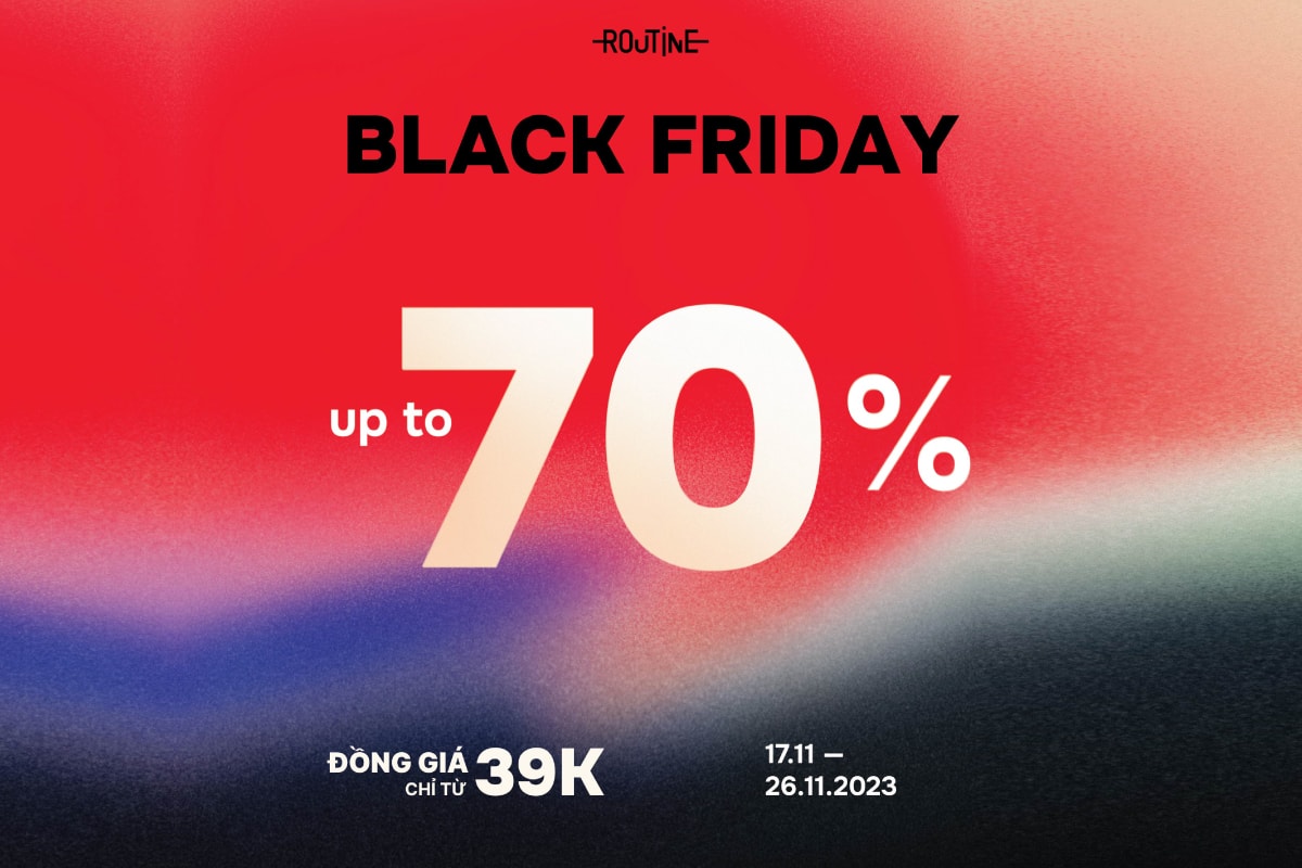 Tổng Hợp Chương Trình Khuyến Mãi Black Friday 2023 Cực Sốc Tại Routine