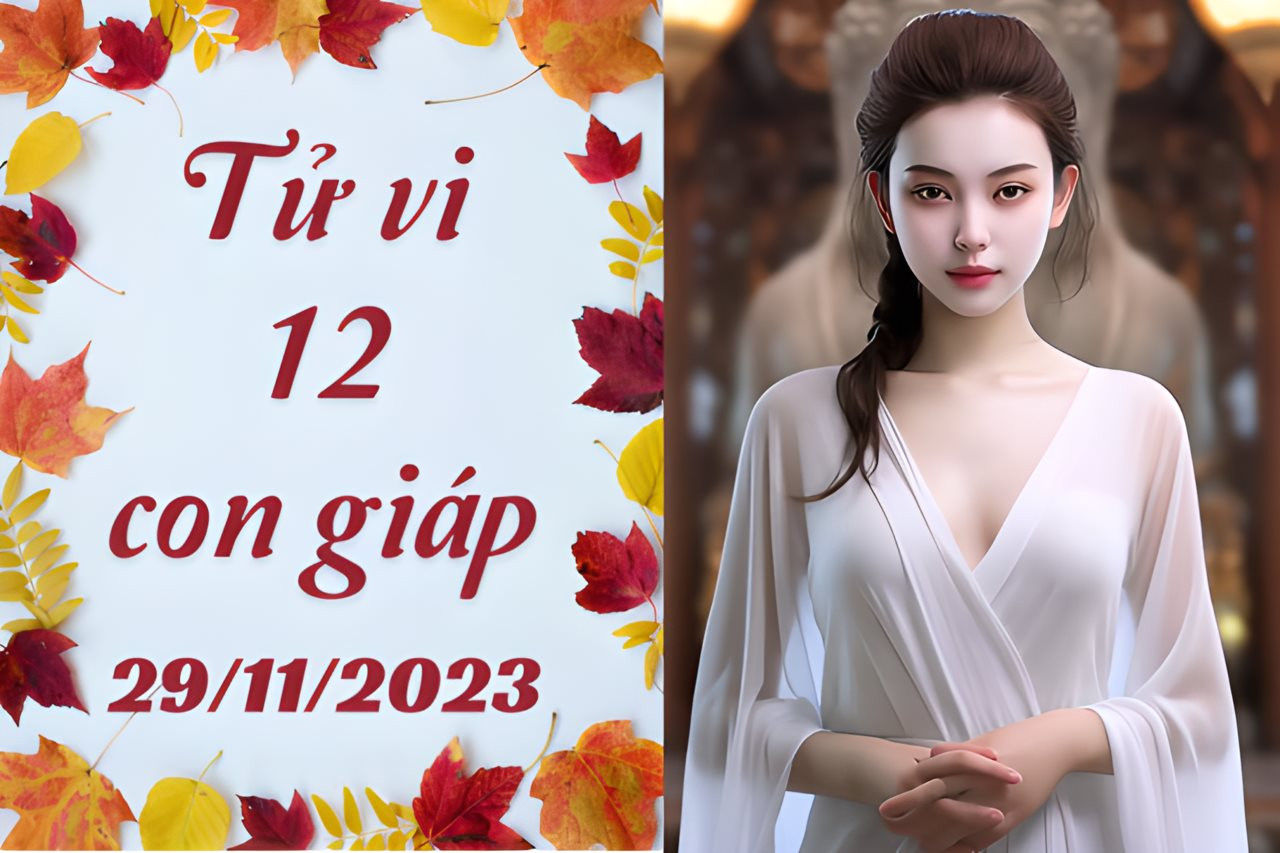 Tử vi vui 12 con giáp thứ 4 ngày 29/11/2023: Thìn bớt làm việc cảm tính, Dậu nguy cơ trắng tay