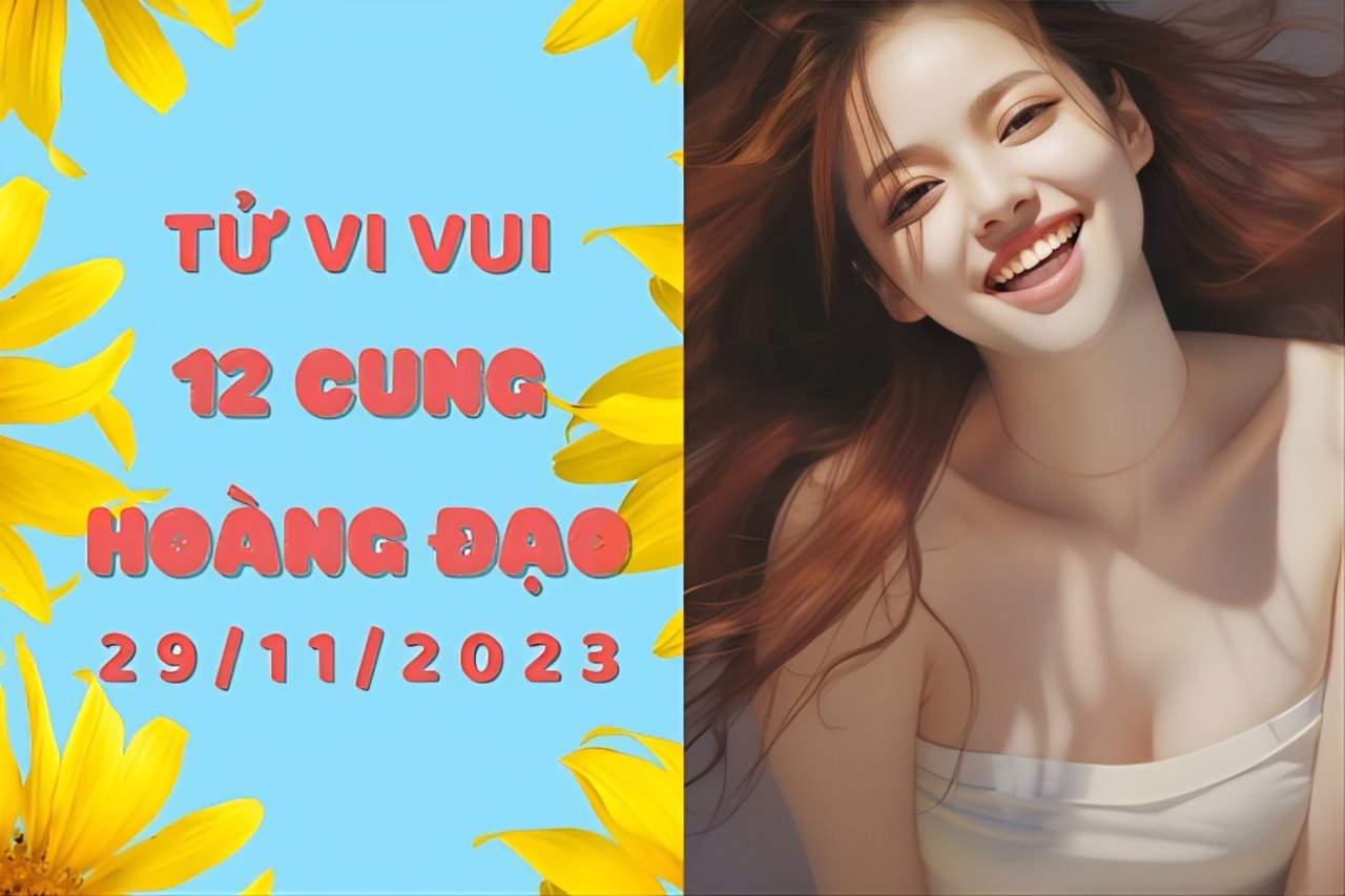 Tử vi vui 12 cung hoàng đạo thứ 4 ngày 29/11/2023: Song Tử xung đột với gia đình, Cự Giải quá nhạy cảm