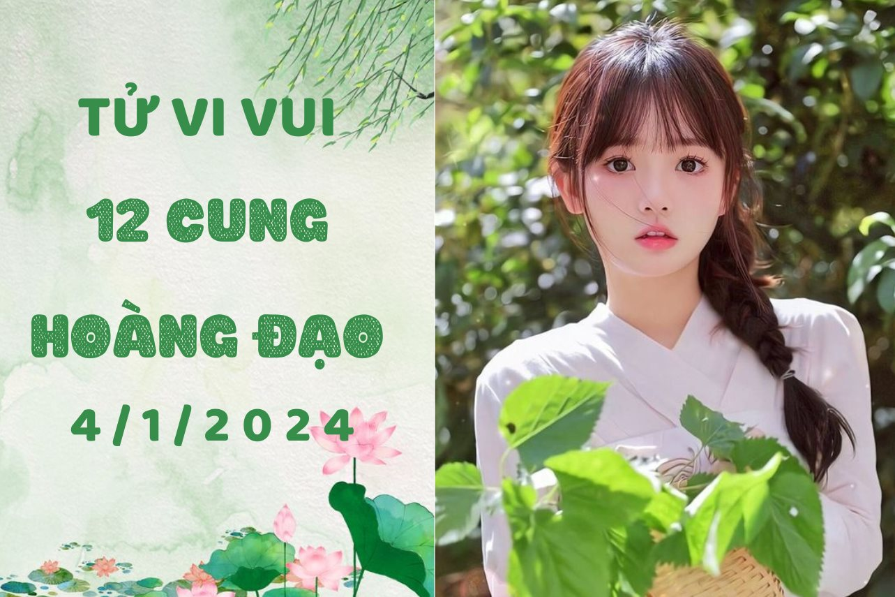 Tử vi vui 12 cung hoàng đạo thứ Năm ngày 4/1/2024: Xử Nữ đừng quá tin vào những lời khen ngợi, Thiên Bình nên học cách lắng nghe