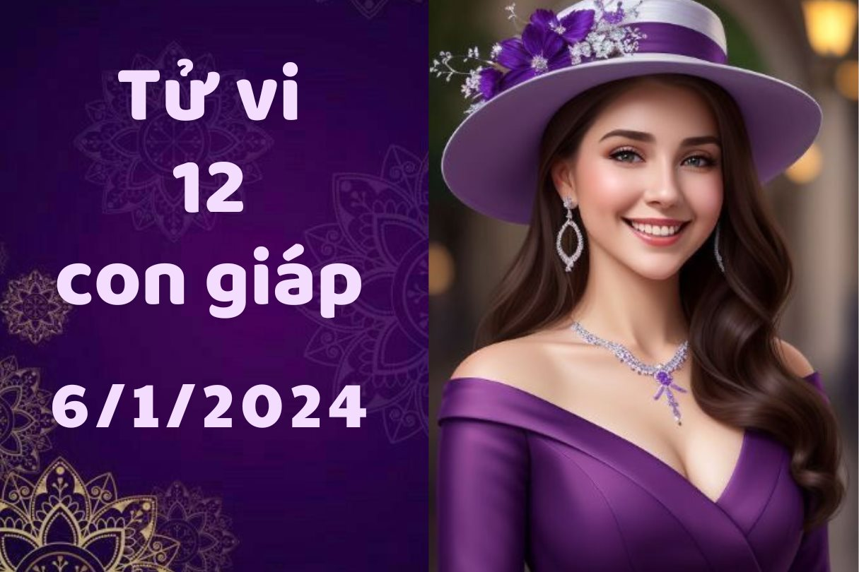 Tử vi vui 12 con giáp hôm nay thứ 7 ngày 6/1/2024: Dậu có lợi nhuận từ dự án bất động sản, uy quyền của Ngọ trong công việc khá lớn.