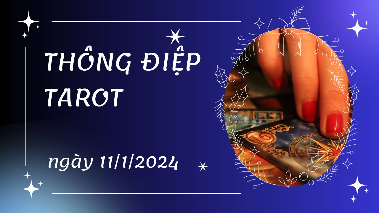 Thông điệp Tarot ngày 11/1/2024 cho 12 cung hoàng đạo: Song Tử bốc lá Justice, Thiên Bình bốc lá The Devil