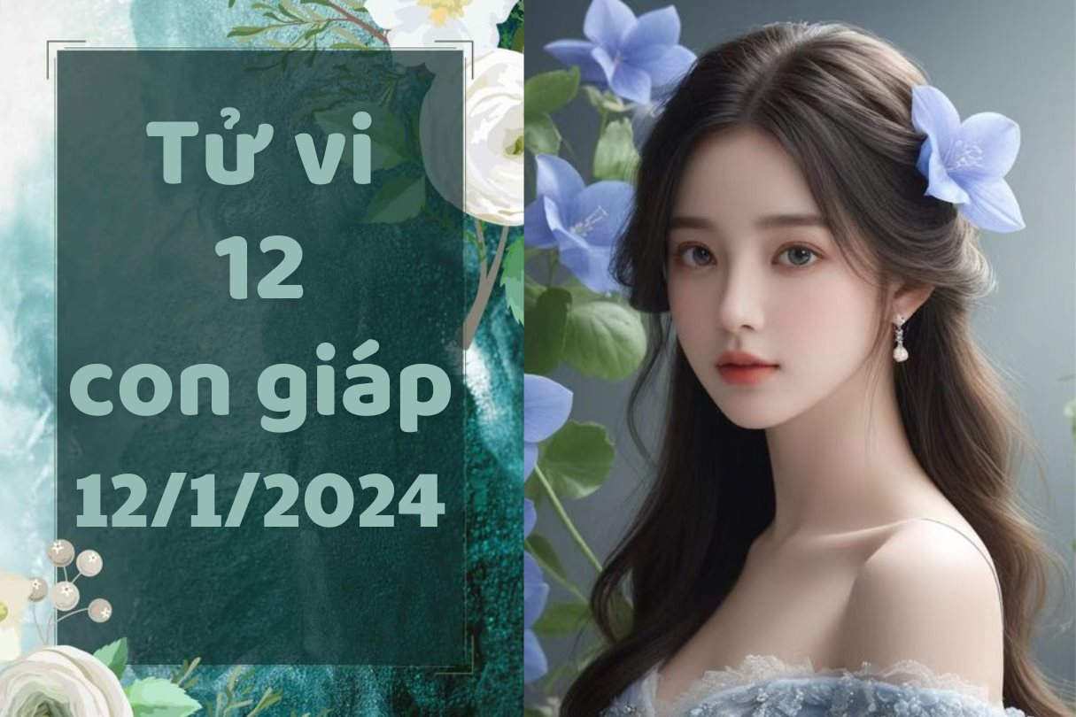 Tử vi vui 12 con giáp hôm nay thứ 6 ngày 12/1/2024: Ngọ, Mùi, Tuất tự tin tài chính, an tâm sắm Tết; Sửu cẩn trọng với các quyết định của mình. 