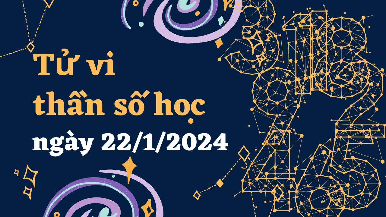 Thần số học thứ 2 ngày 22/1/2024: Số 4 cô đơn, số 7 cần hăng hái đối mặt với thử thách