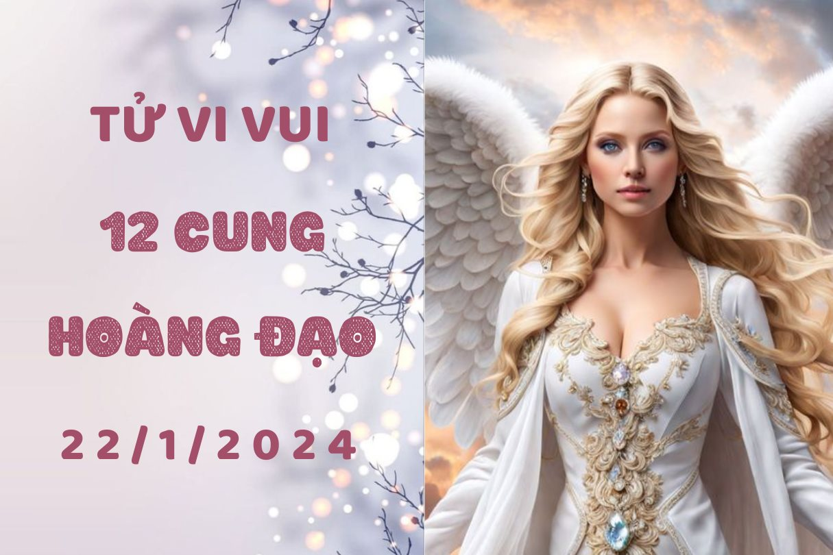 Tử vi vui 12 cung hoàng đạo thứ 2 ngày 22/1: Kim Ngưu tự mình giải quyết khó khăn, Bọ Cạp cần học cách lắng nghe