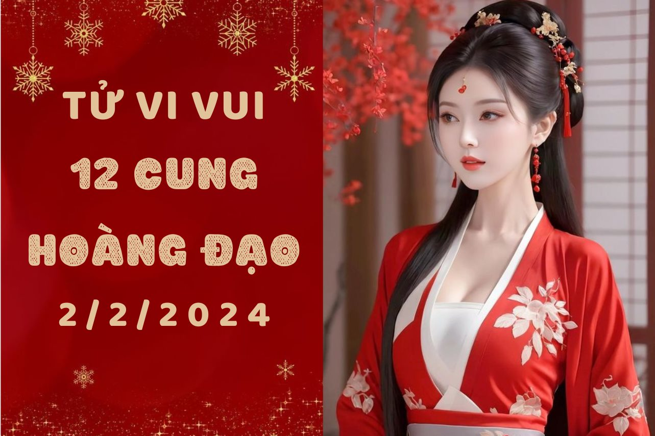 Tử vi vui 12 cung hoàng đạo thứ 6 ngày 2/2/2024: Kim Ngưu gặp mâu thuẫn về bản thân, Cự Giải trong tâm trạng mơ hồ, trống rỗng