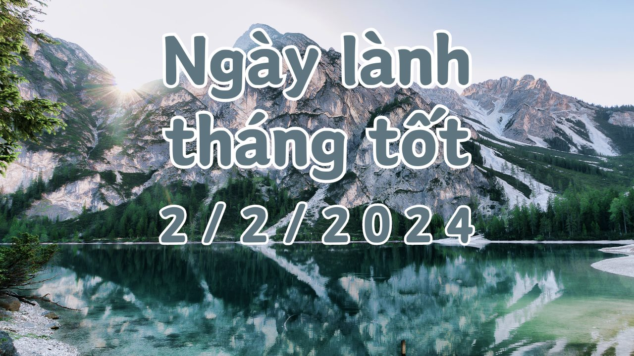 Xem ngày lành tháng tốt 2/2/2024: Đây là ngày xấu, không làm các việc quan trọng như khai trương, cưới hỏi, động thổ, xây dựng, mai táng.