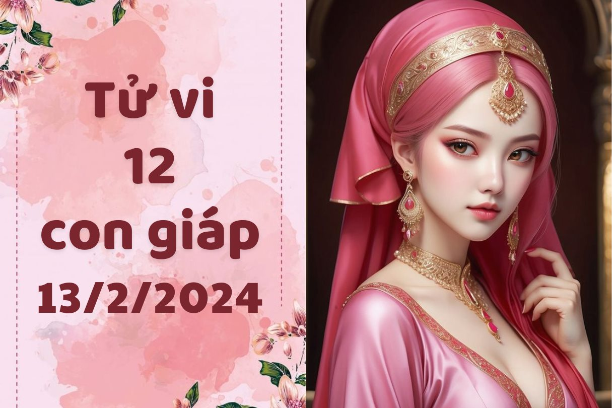 Tử vi vui 12 con giáp thứ 3 ngày 13/2/2024: Tuất trong Tết xả hơi thoải mái, Mão tìm kiếm lời khuyên từ người có chuyên môn.