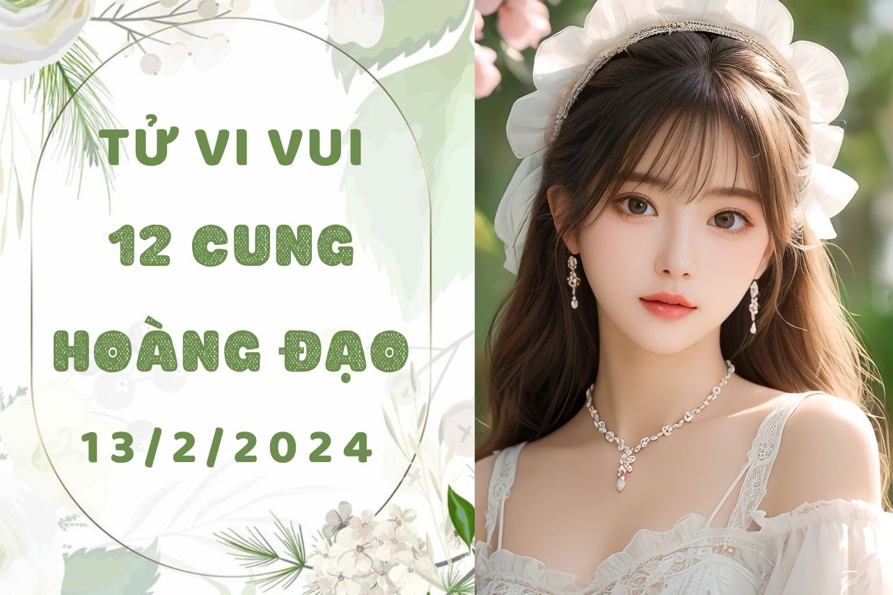 Tử vi vui 12 cung hoàng đạo thứ 3 ngày 13/2: Bạch Dương vận trình không tốt, Song Tử nên lạc quan