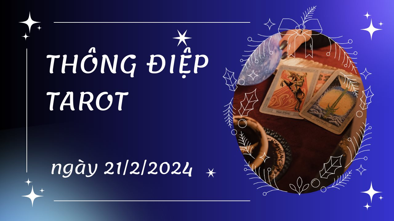Thông điệp Tarot ngày 21/2/2024 cho 12 cung hoàng đạo: Kim Ngưu bốc lá Justice, Sư Tử bốc lá Nine of Swords ngược