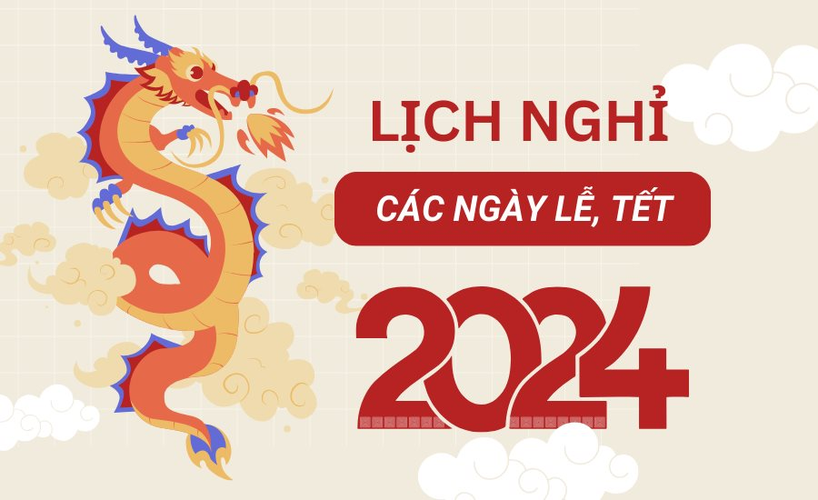 Tổng hợp tất cả các ngày lễ, tết trong năm 2024