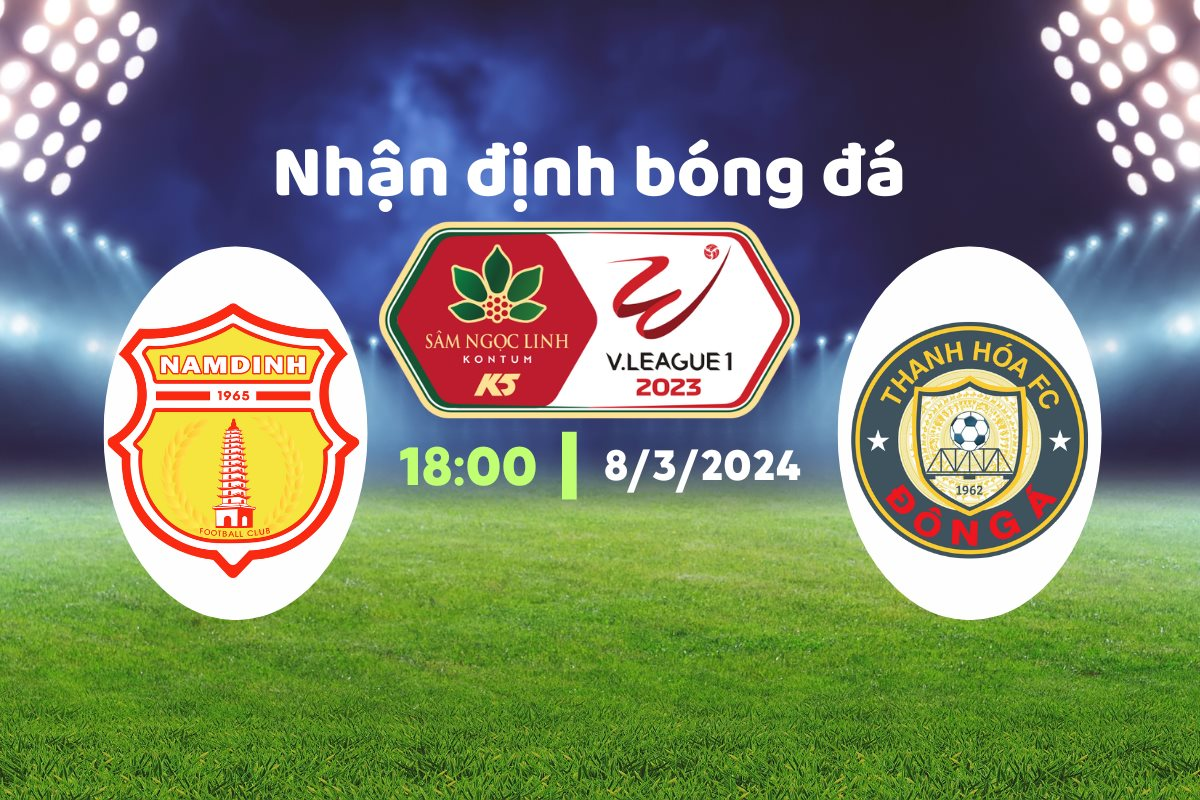Nhận định bóng đá Nam Định vs Thanh Hóa, 18h00 ngày 8/3: Khẳng định số 1!