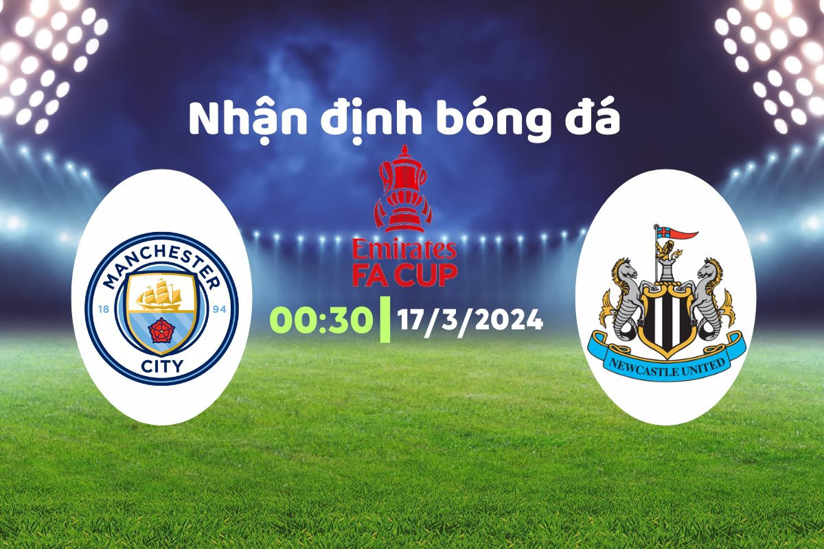 Nhận định bóng đá Man City vs Newcastle, 00h30 ngày 17/3: Mưa bàn thắng
