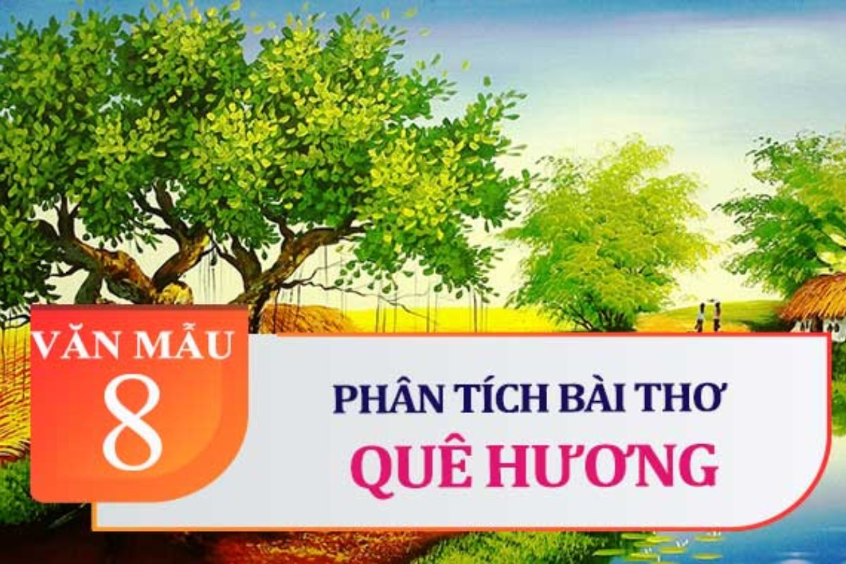 9 bài phân tích bài thơ Quê hương - Tế Hanh hay nhất - Văn mẫu lớp 8