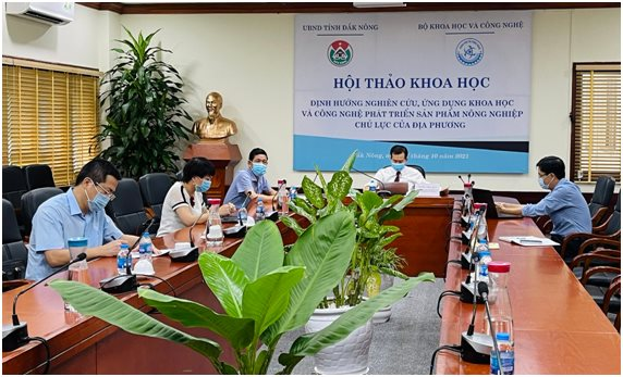Tháng 10/2021, UBND tỉnh Đắk Nông phối hợp với Bộ KHCN tổ chức Hội thảo khoa học với chủ đề “Định hướng nghiên cứu, ứng dụng KHCN phát triển sản phẩm nông nghiệp chủ lực của địa phương”