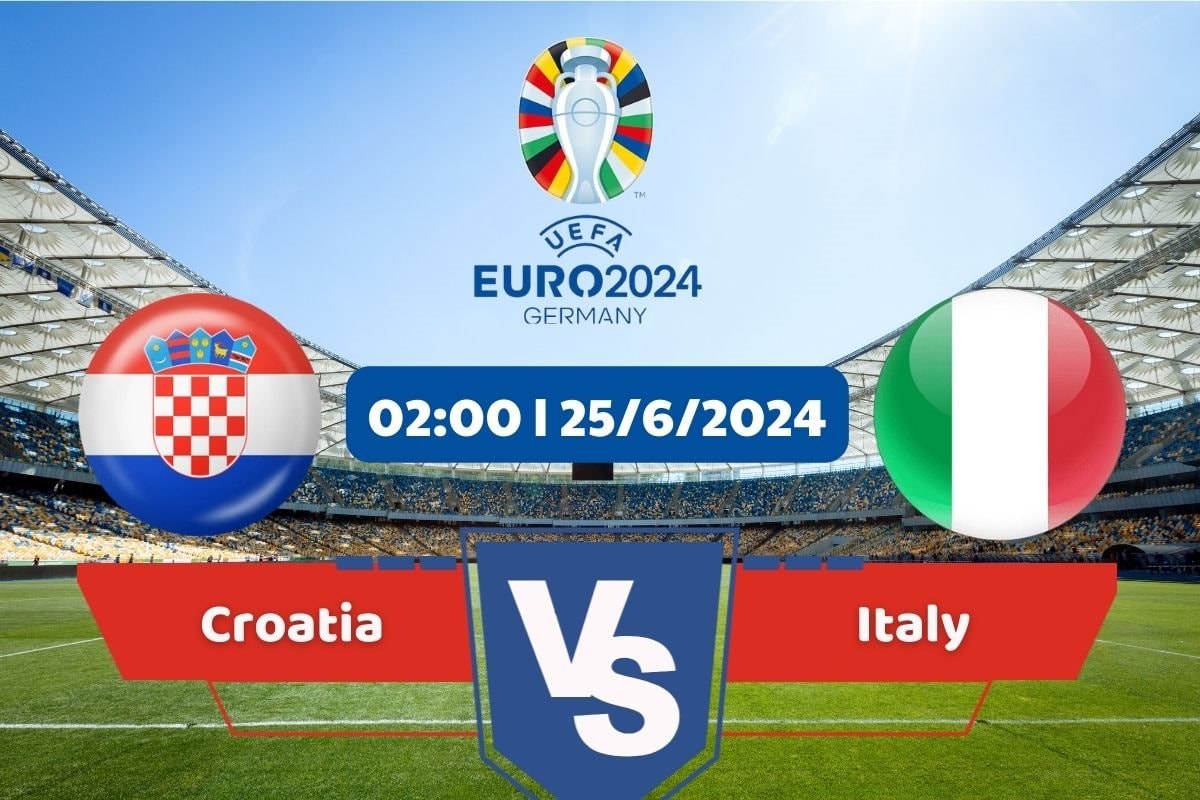 Link xem trực tiếp Croatia - Italia bảng B Euro 2024 hôm nay 25/6 