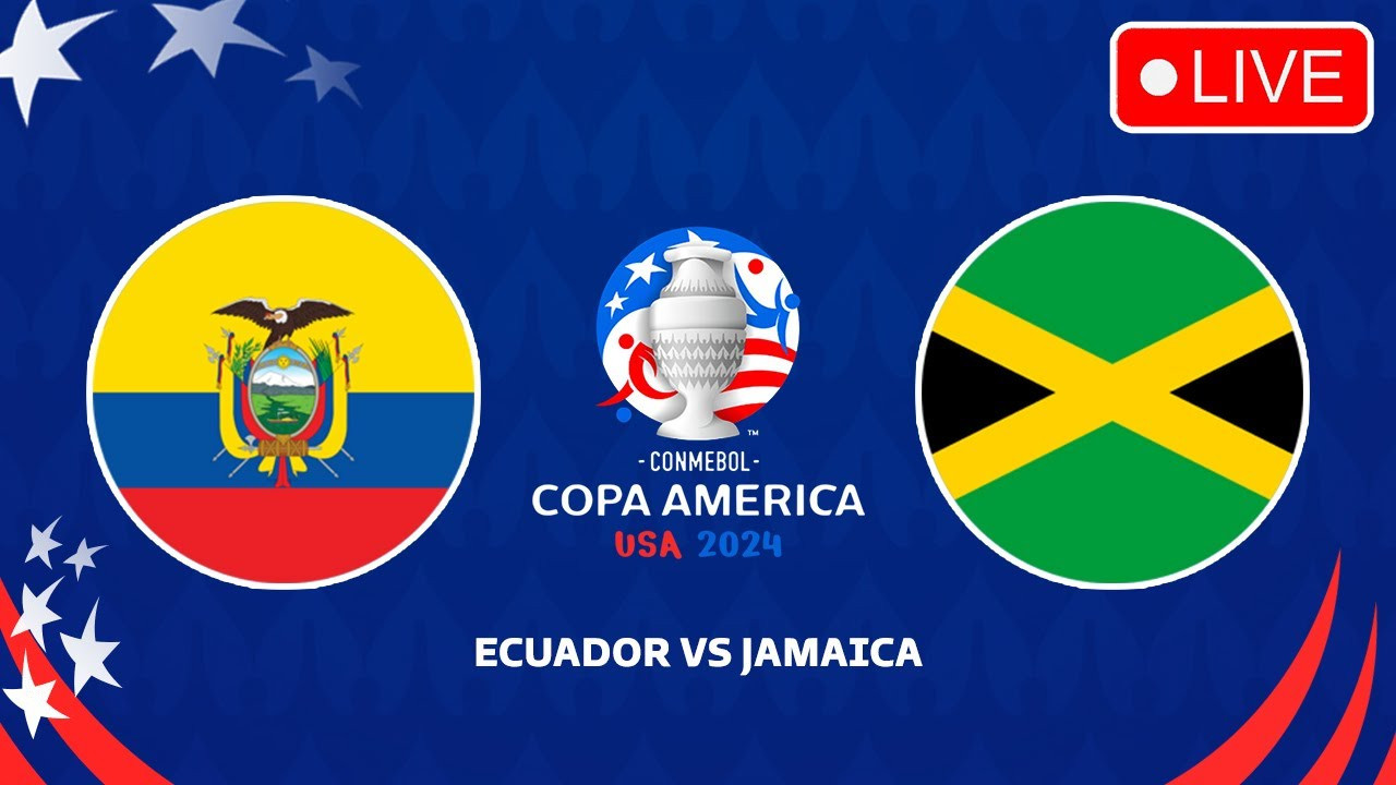 ECUADOR vs JAMAICA Copa America 2024 Group Stage Matchday 2 Group B Preview