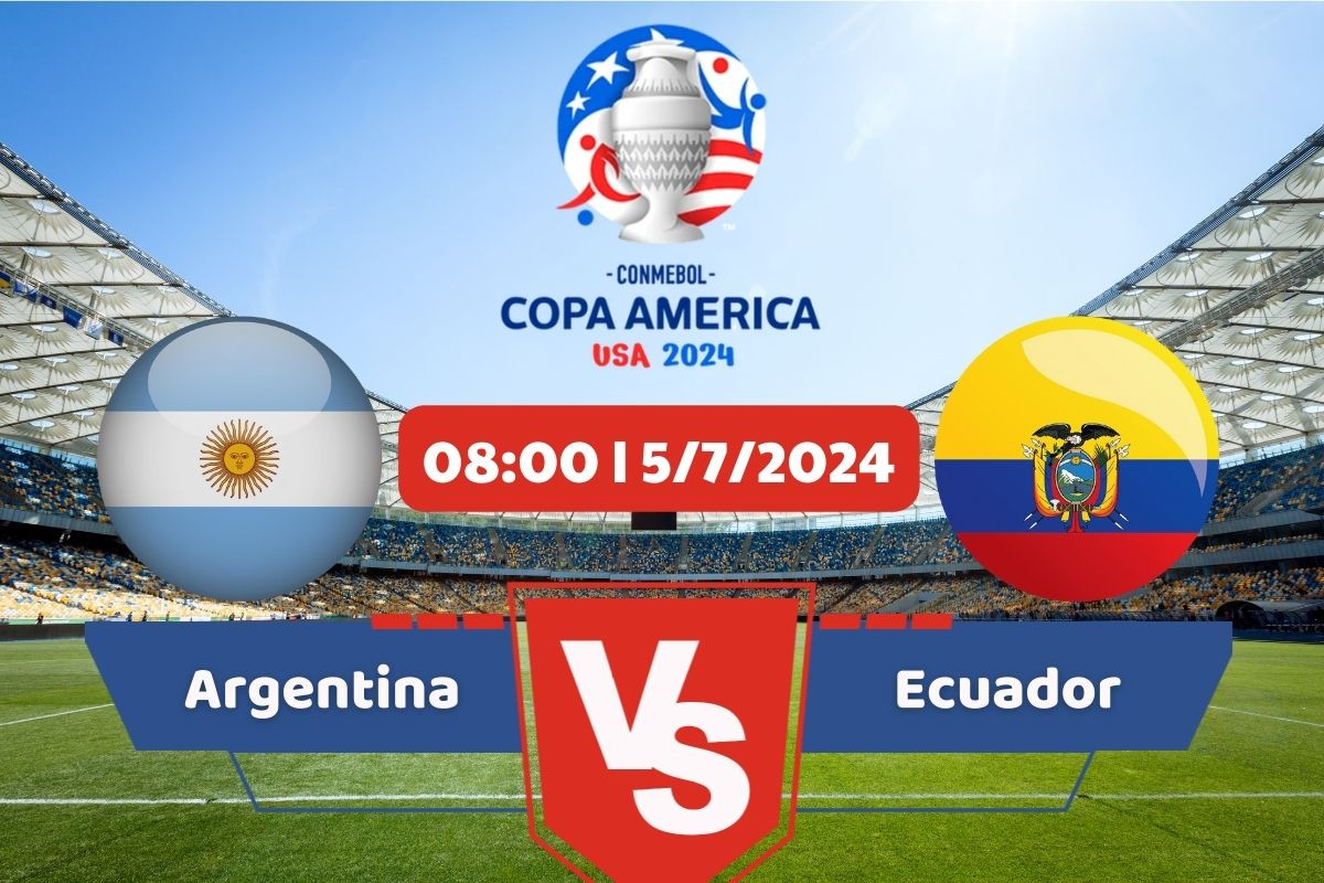 Link xem trực tiếp tứ kết Copa America 2024: Argentina vs Ecuador 