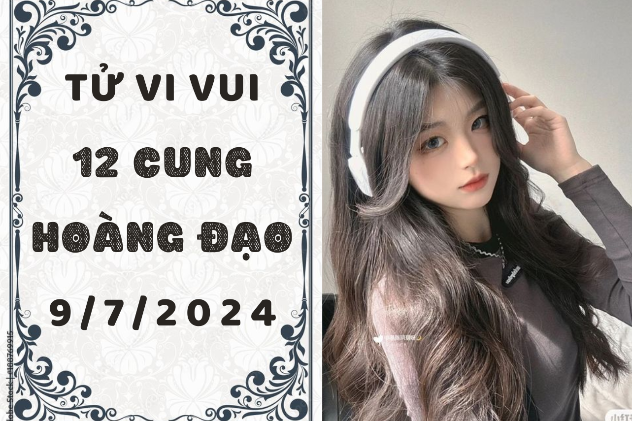  Tử vi ngày mới 12 cung hoàng đạo thứ 3 ngày 9/7: Cự Giải dễ gặp chuyện, Nhân Mã nóng bỏng 