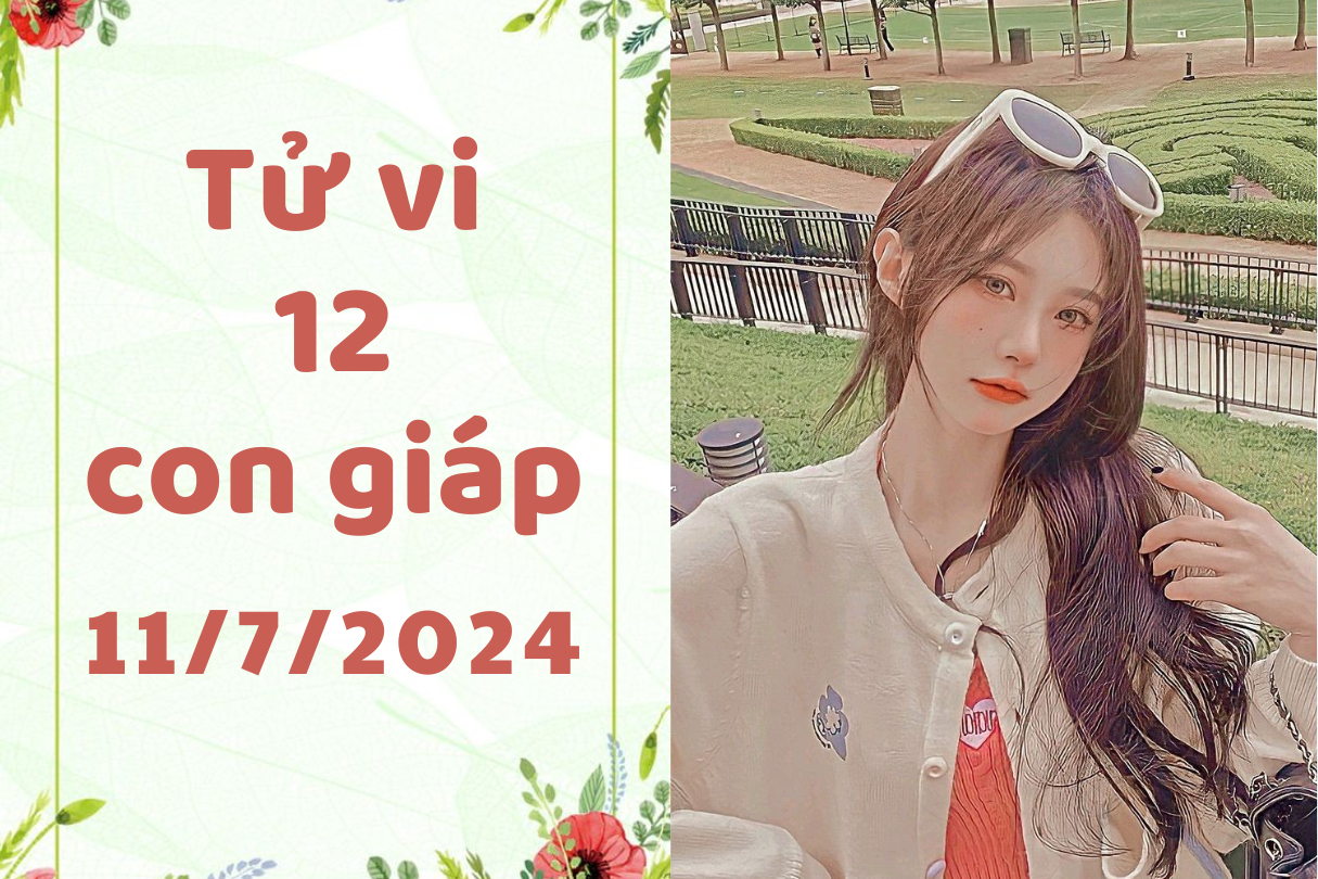 Tử vi ngày mới 12 con giáp thứ 5 ngày 11/7/2024: Sửu hiếu thắng, Dậu không suôn sẻ 