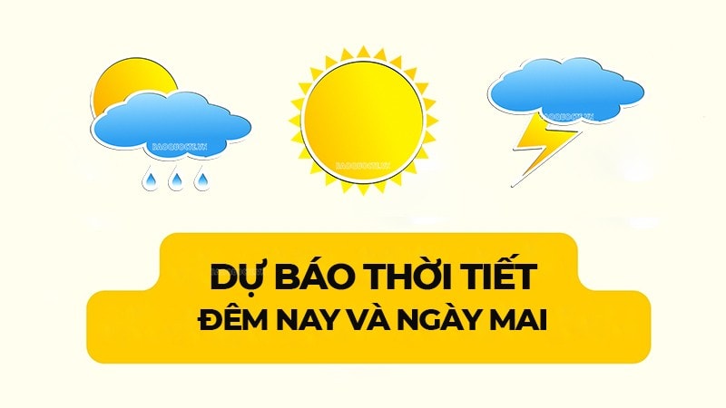 Dự báo thời tiết ngày mai 12/7