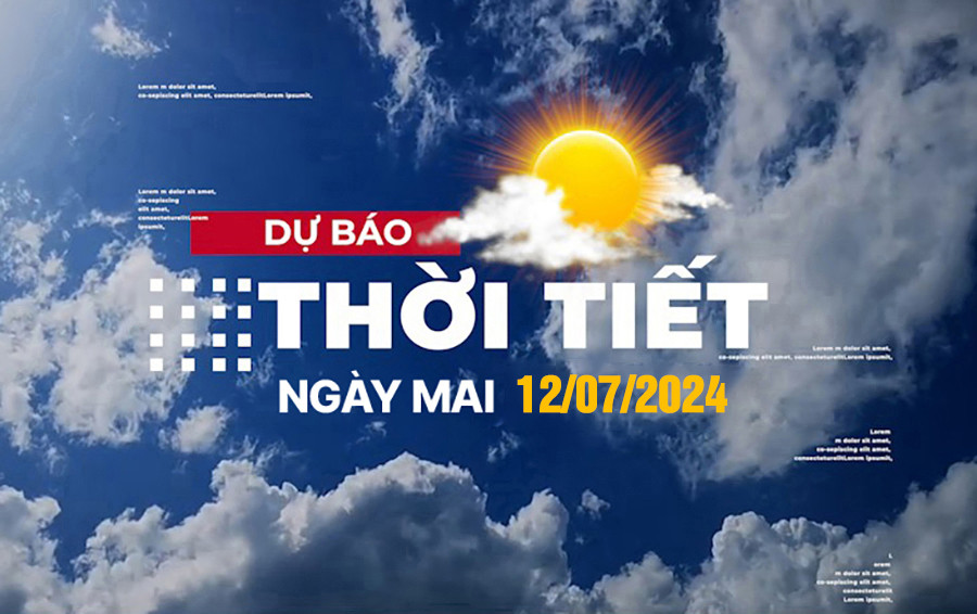 Dự báo thời tiết Hà Nội ngày 12/7/2024