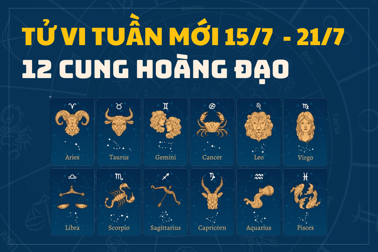 Tử vi tuần mới 12 cung hoàng đạo từ 15/7 đến 21/7/2024 đầy đủ nhất 