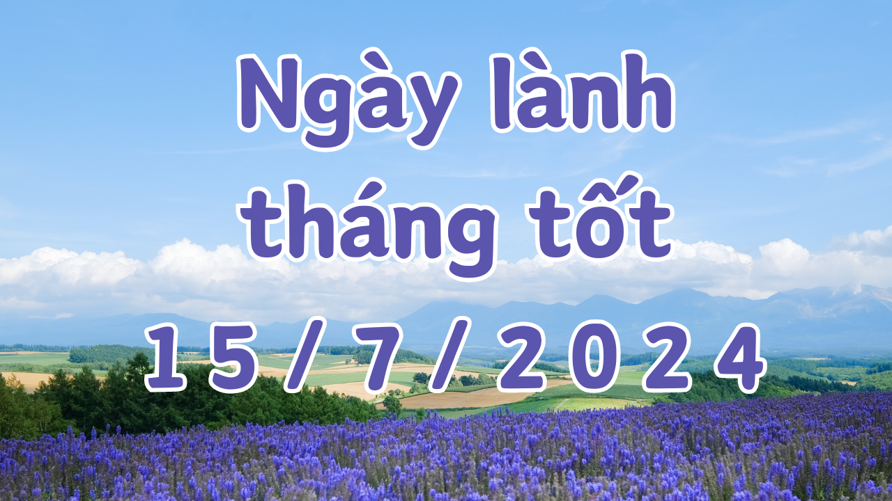 Ngày 15/7/2024 là ngày xấu không nên làm các việc như hôn thú, cưới hỏi, xây dựng, sửa chữa nhà, tranh chấp, mai táng, sửa mộ, cải mộ. 