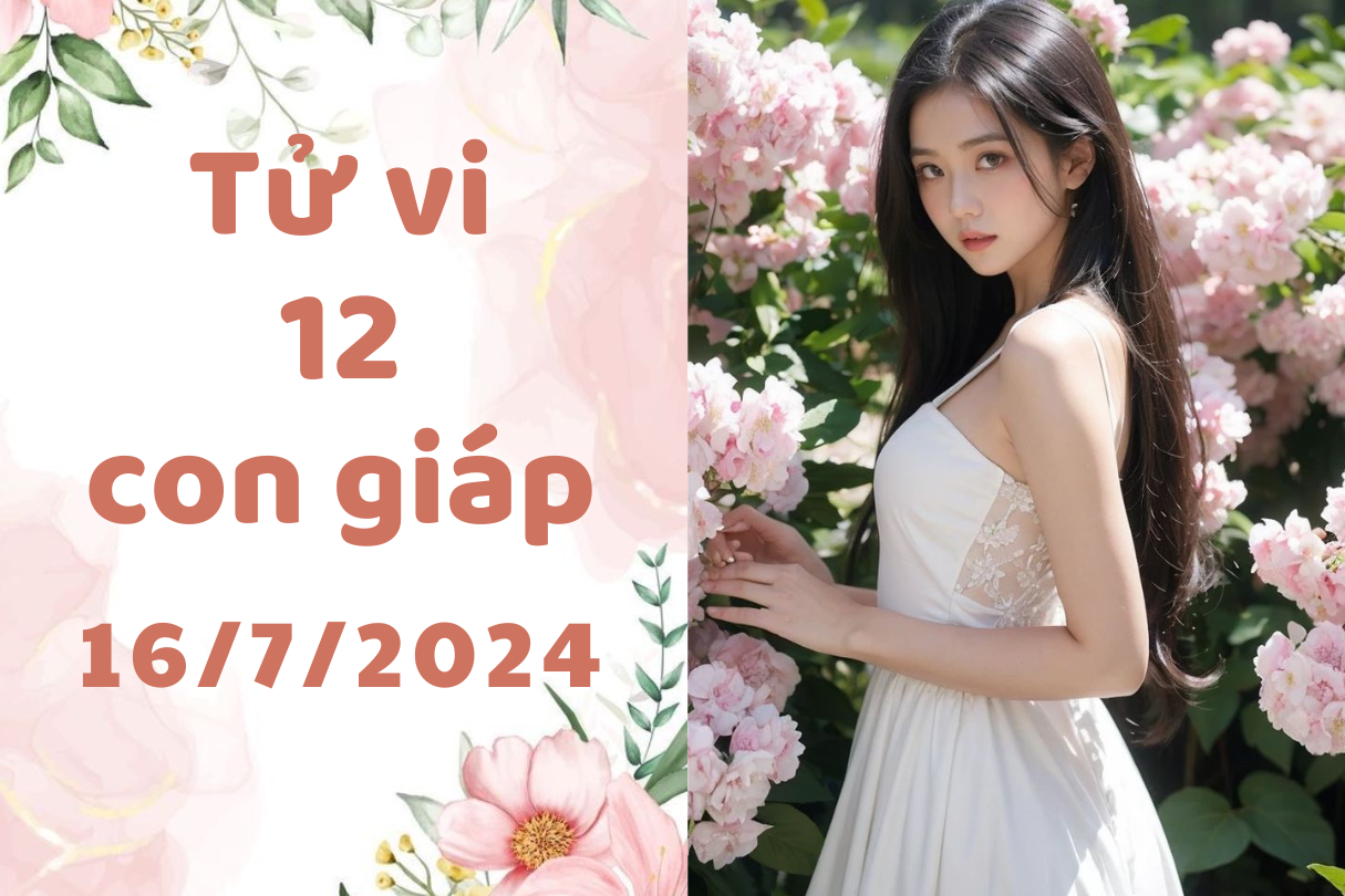 Tử vi ngày mới 12 con giáp ngày 16/7/2024: Dần sáng tạo, Mão may mắn 