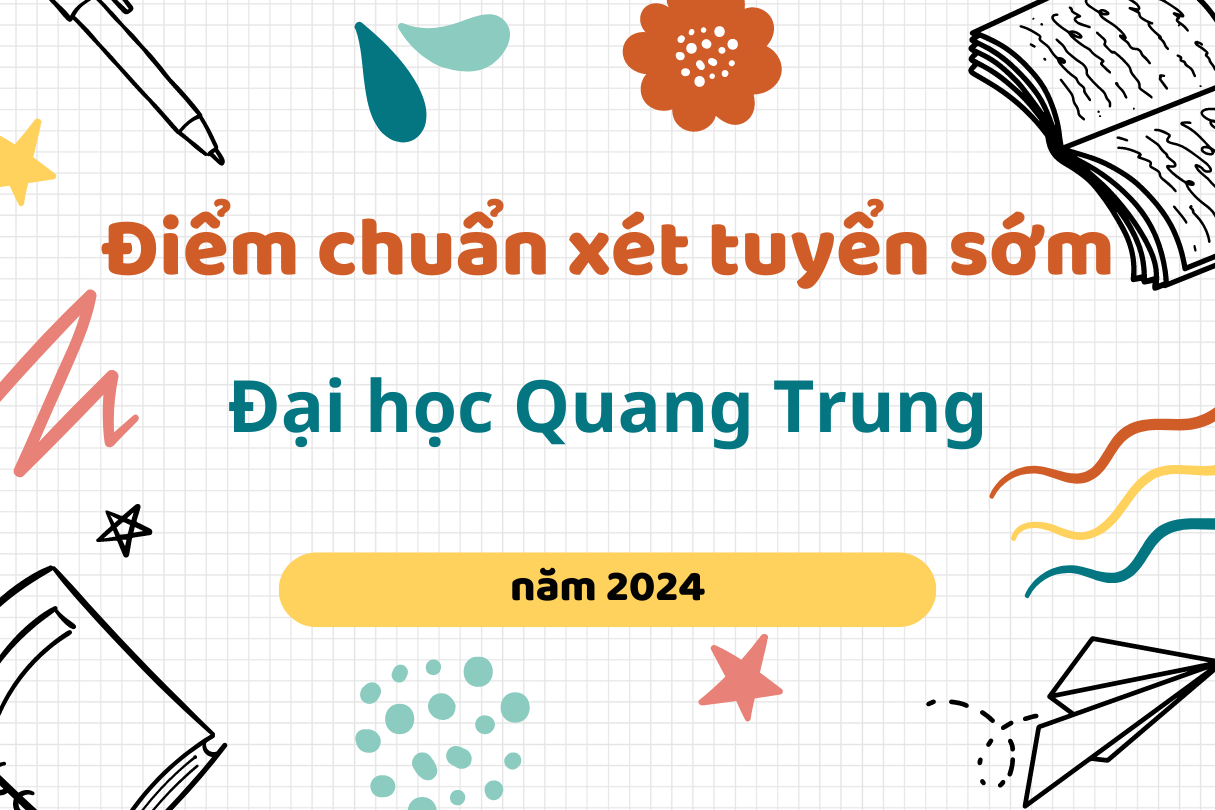 Điểm chuẩn xét tuyển sớm 2024