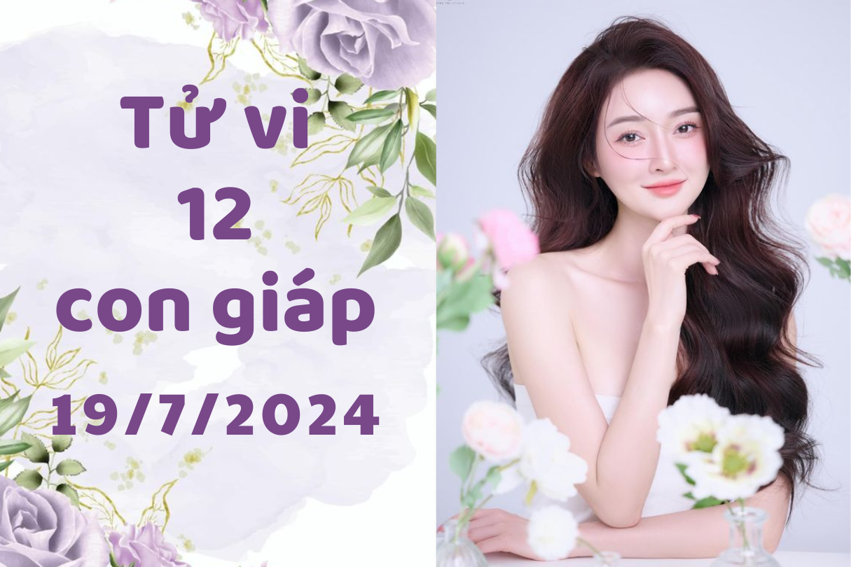 Tử vi ngày mới 12 con giáp thứ 6 ngày 19/7/2024: Sửu may mắn, Dậu do dự 