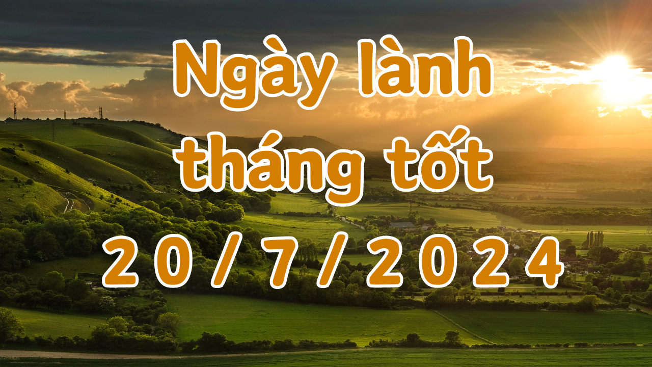 Xem ngày lành tháng tốt 20/7/2024: Đây là ngày xấu tránh làm các việc hôn thú, khởi công, động thổ, sửa nhà, giao dịch, mai táng, sửa mộ, kiện tụng. 