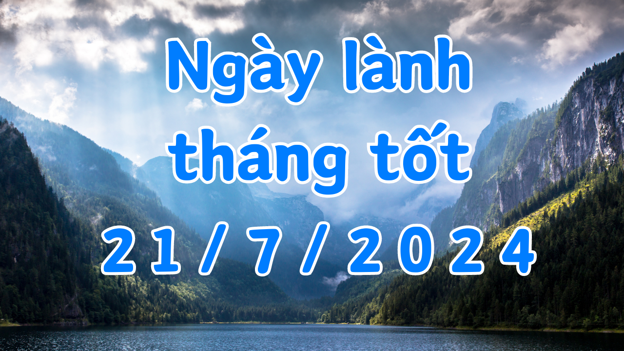 Xem ngày lành tháng tốt 21/7/2024: Đây là ngày xấu tránh làm các việc hôn thú, khởi công, động thổ, sửa nhà, giao dịch, mai táng, sửa mộ, kiện tụng. 