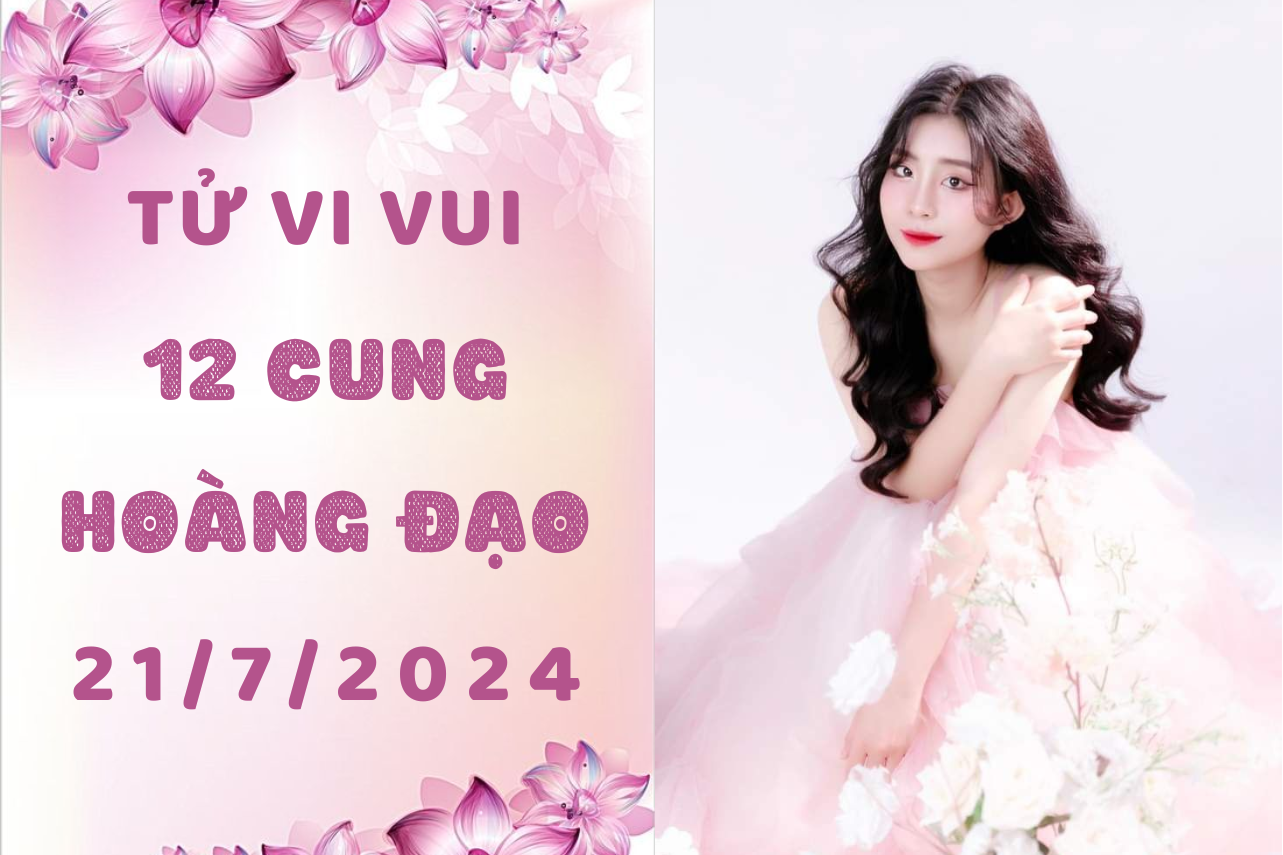 Tử vi ngày mới 12 cung hoàng đạo Chủ Nhật ngày 21/7: Song Tử tháo vát, Thiên Bình thích trau chuốt 