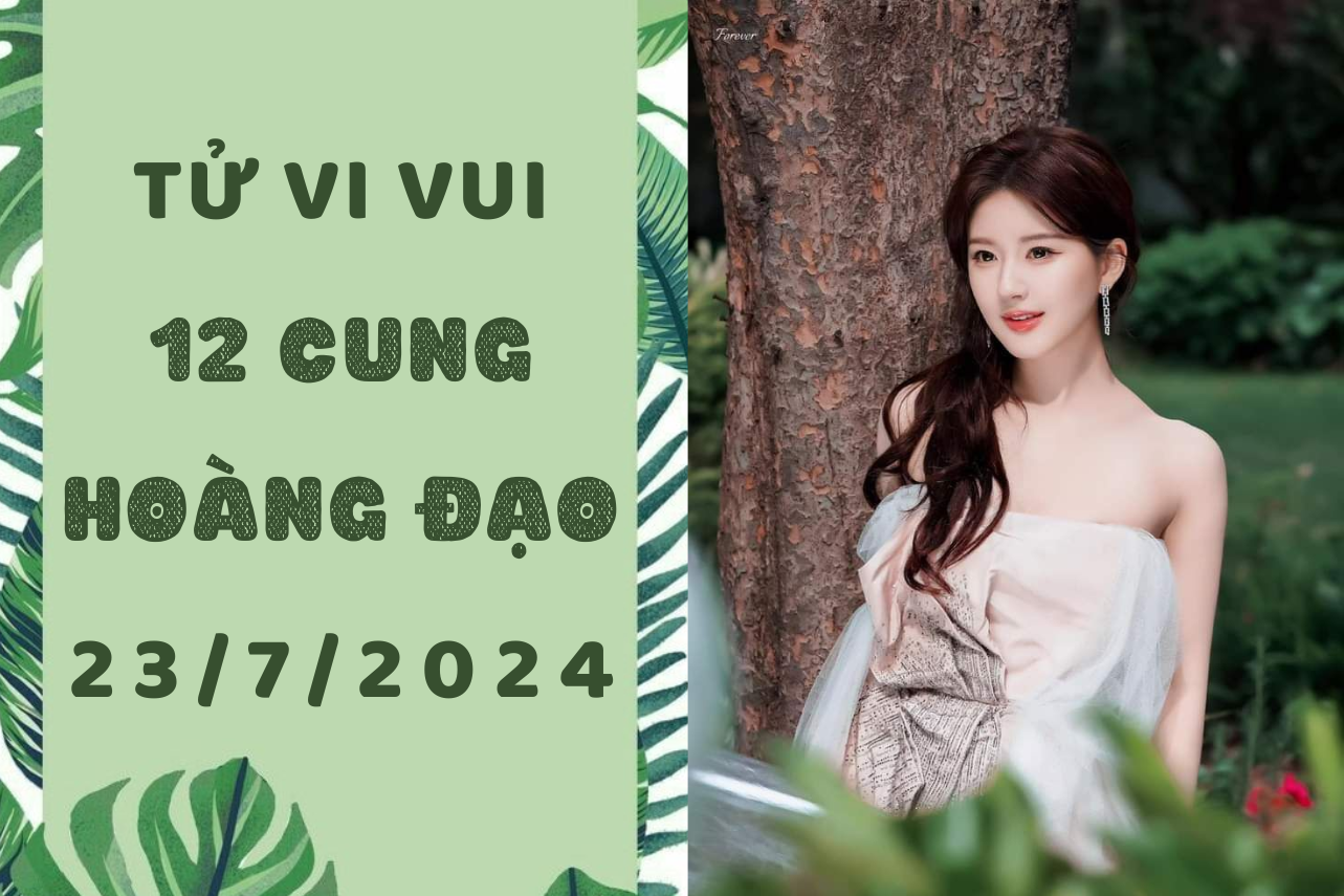 Tử vi ngày mới 12 cung hoàng đạo thứ 3 ngày 23/7: Song Tử bị khó xử, Xử Nữ đừng cho ai vay tiền 