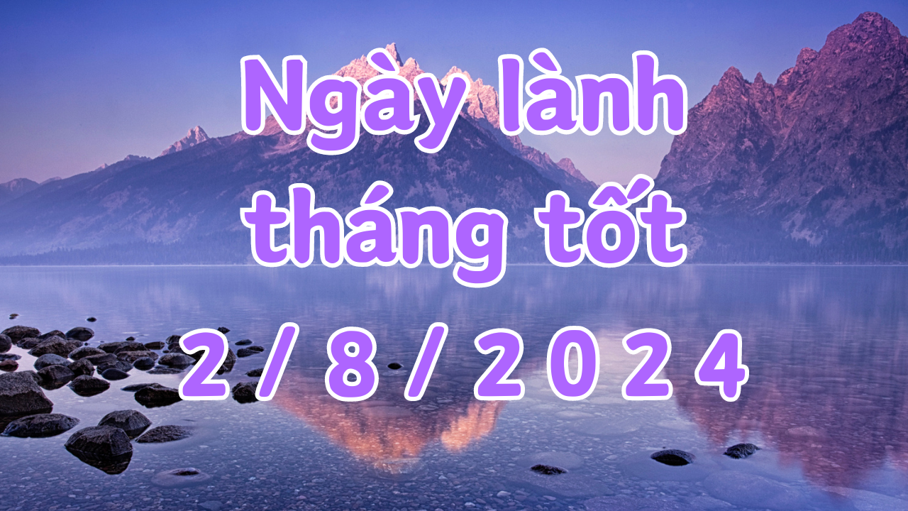 Ngày 2/8/2024 là ngày xấu không nên làm các việc như hôn nhân, cưới gả, xây dựng, sửa chữa nhà, kiện tụng, mai táng, sửa mộ, cải mộ. 