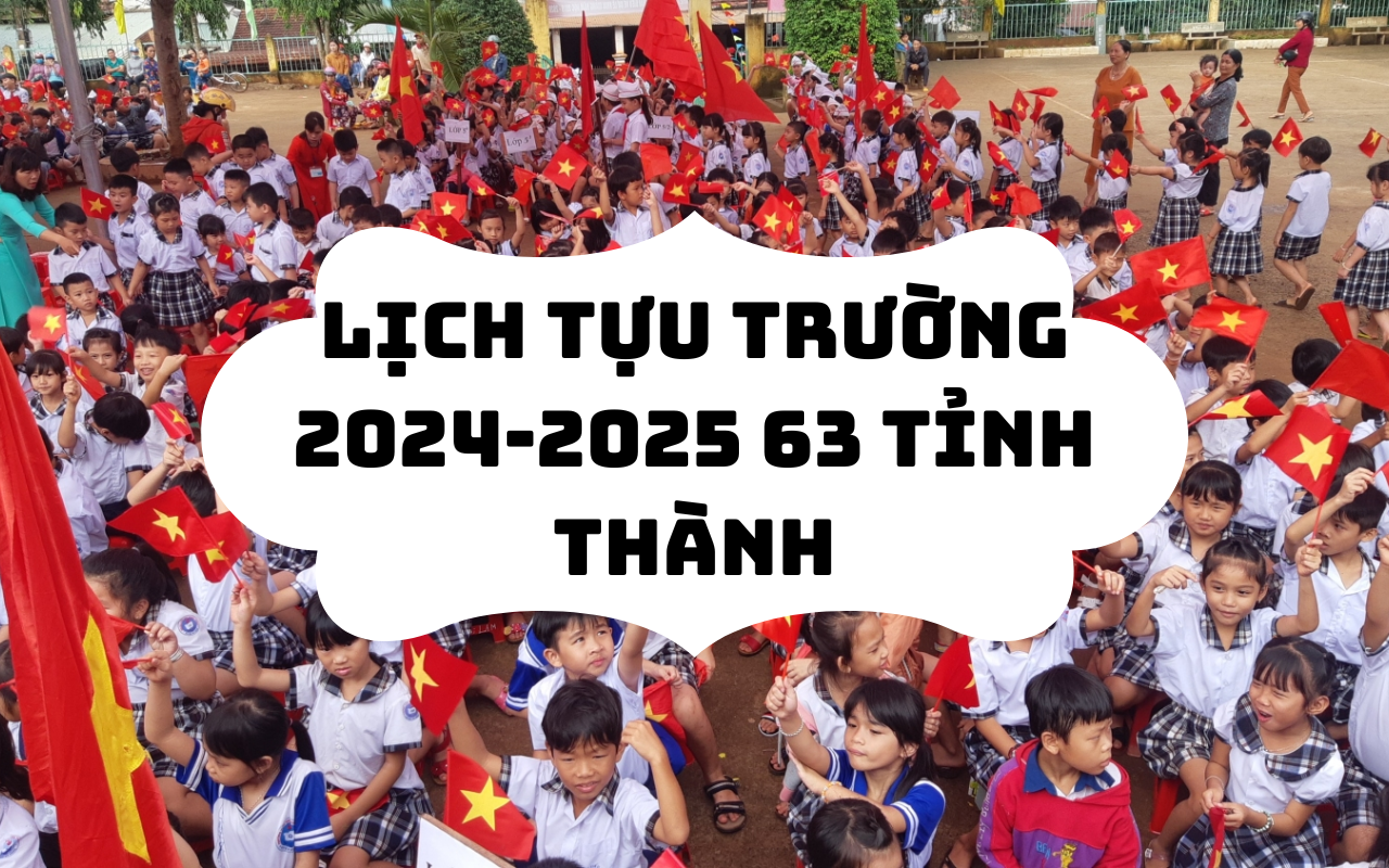 lịch tựu trường 2024-2025 63 tỉnh thành