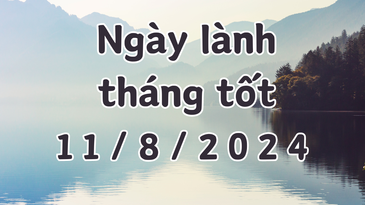 Ngày 11/8/2024 là ngày xấu không nên làm các việc như hôn thú, cưới hỏi, xây dựng, sửa nhà, khai trương, xuất hành, cải mộ. 