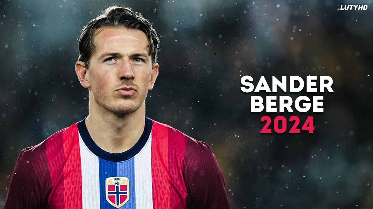 Sander Berge 2024 - Amazing Skills, Goals, Passes & Tackles | HD - YouTube