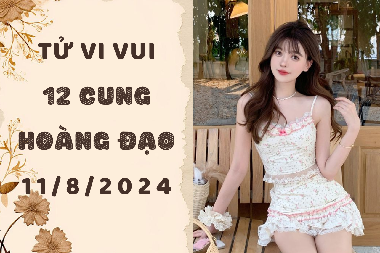  Tử vi ngày mới 12 cung hoàng đạo Chủ Nhật ngày 11/8: Song Tử kiêu ngạo, Xử Nữ đi chữa lành 