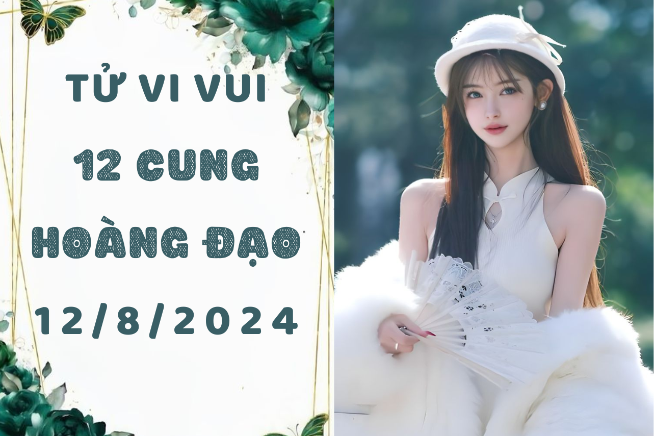 Tử vi ngày mới 12 cung hoàng đạo thứ 2 ngày 12/8: Song Tử cẩn thận cạm bẫy kẻ thù, Song ngư tận hưởng cuộc sống 