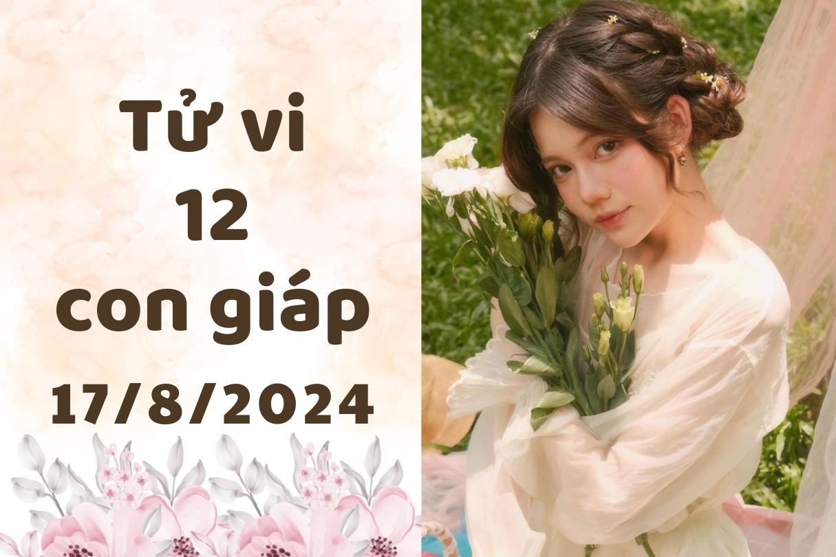 Tử vi ngày mới 12 con giáp ngày 17/8/2024: Thìn hãy vô tư, Tỵ nhạy cảm quá mức 