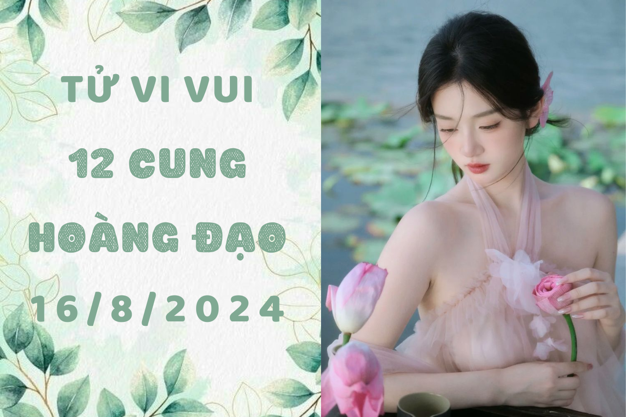 Tử vi ngày mới 12 cung hoàng đạo thứ 6 ngày 16/8: Cự Giải đừng bị động, Xử Nữ tư duy sai lầm 